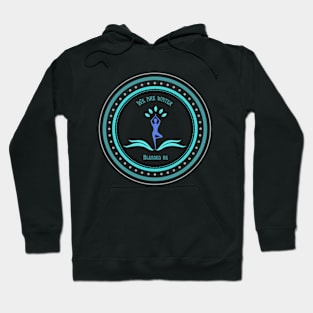 We Are Water, Blessed Be Mantra. Hoodie